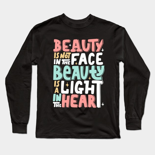 Beauty is a light in the heart, Kindness motivational T-shirt, Be Kind Long Sleeve T-Shirt by Mia_Akimo